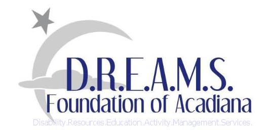 Dreams-2 D.R.E.A.M.S. FOUNDATION OF ACADIANA