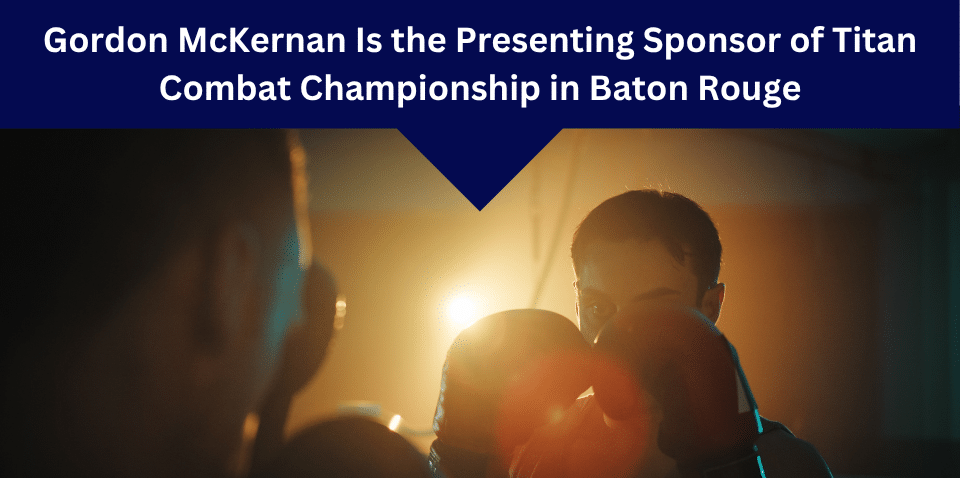 2 mma fighters with a background lit behind them and text that states gordon mckernan is the presenting sponsor at the titan combat championship in baton rouge